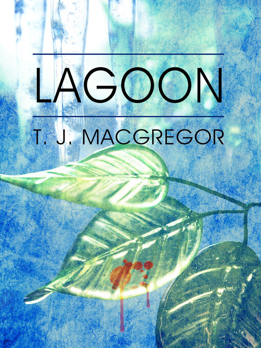 Title details for Lagoon by T. J. MacGregor - Available
